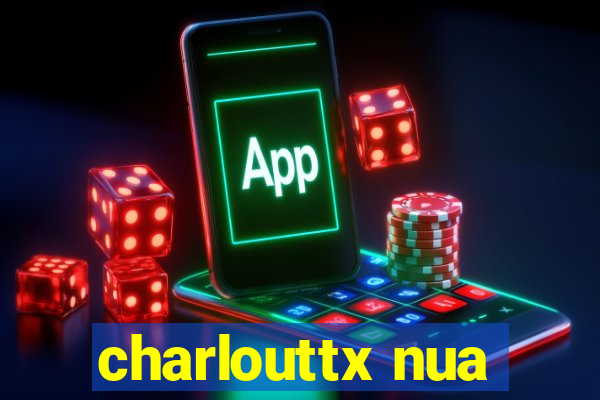 charlouttx nua